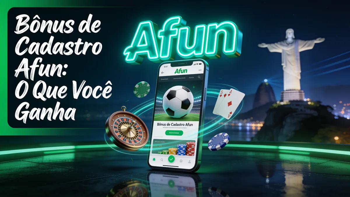 Bônus de Cadastro Afun: O Que Você Ganha: guia de afun para jogadores no Brasil